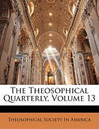 The Theosophical Quarterly, Volume 13