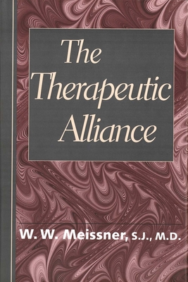The Therapeutic Alliance - Meissner, William W