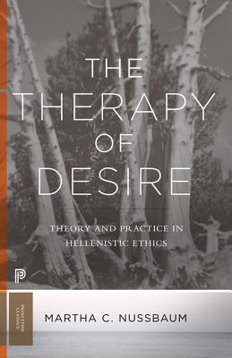 The Therapy of Desire: Theory and Practice in Hellenistic Ethics - Nussbaum, Martha C (Introduction by)