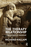 The Therapy Relationship: A Special Kind of Friendship