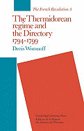 The Thermidorean Regime and the Directory 1794-1799 - Woronoff, Denis, and Jackson, Julian (Translated by)