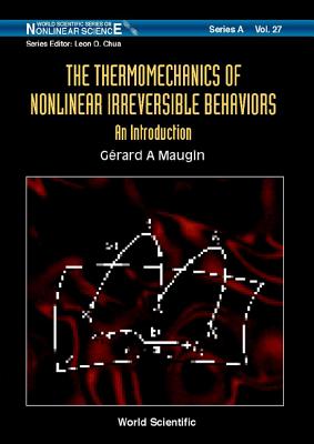 The Thermomechanics of Nonlinear Irreversible Behaviours - Maugin, Gerard A