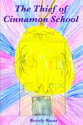 The Thief of Cinnamon School - Rosas, Beverly