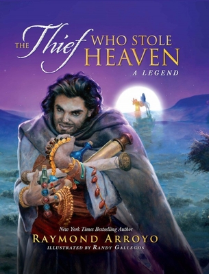 The Thief Who Stole Heaven: A Legend - Arroyo, Raymond