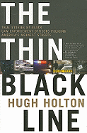 The Thin Black Line: True Stories by Black Law Enforcement Officers Policing America's Meanest Streets