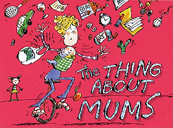 The Thing about Mums