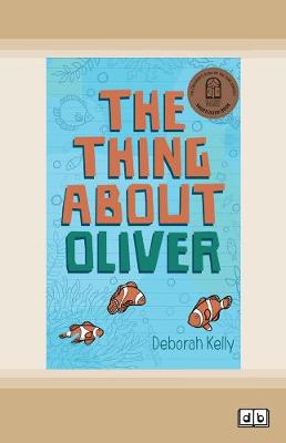 The Thing about Oliver - Kelly, Deborah