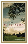 The Thing Itself: On the Search for Authenticity