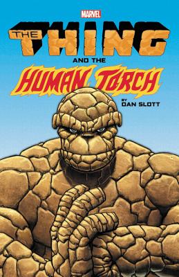The Thing & the Human Torch by Dan Slott - Slott, Dan (Text by)