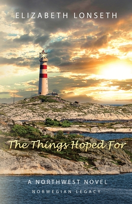 The Things Hoped For - Lonseth, Elizabeth