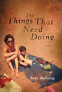 The Things That Need Doing: A Memoir