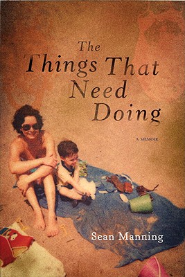 The Things That Need Doing: A Memoir - Manning, Sean