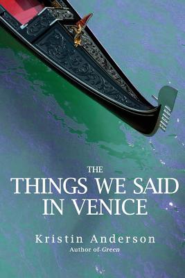 The Things We Said in Venice - Anderson, Kristin