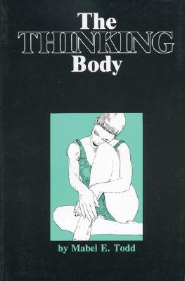 The Thinking Body - Todd, Mabel