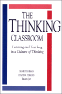 The Thinking Classroom: Learning and Teaching in a Culture of Thinking