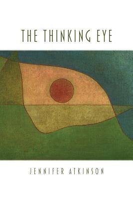 The Thinking Eye - Atkinson, Jennifer