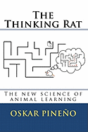 The Thinking Rat: The New Science of Animal Learning