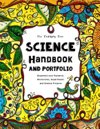 The Thinking Tree - Science Handbook and Portfolio: Document Your Research, Discoveries, Experiments and Science Projects