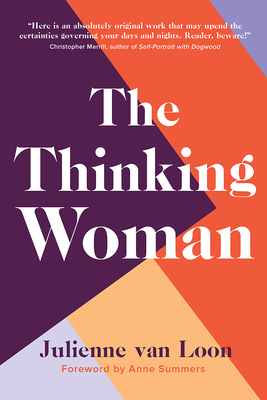 The Thinking Woman - Van Loon, Julienne, and Summers, Anne (Foreword by)