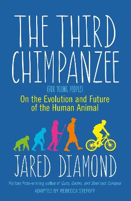 The Third Chimpanzee: On the Evolution and Future of the Human Animal - Diamond, Jared, and Stefoff, Rebecca (Adapted by)