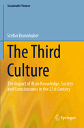 The Third Culture: The Impact of AI on Knowledge, Society and Consciousness in the 21st Century