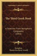 The Third Greek Book: A Selection from Xenophon's Cyropaedia (1853)