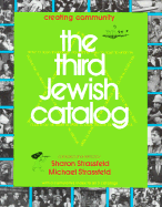 The Third Jewish Catalog: Creating Community - Strassfeld, Michael (Editor), and Strassfeld, Sharon (Editor)