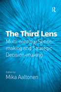The Third Lens: Multi-Ontology Sense-Making and Strategic Decision-Making