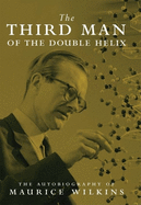 The Third Man of the Double Helix