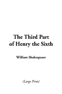 The Third Part of Henry the Sixt