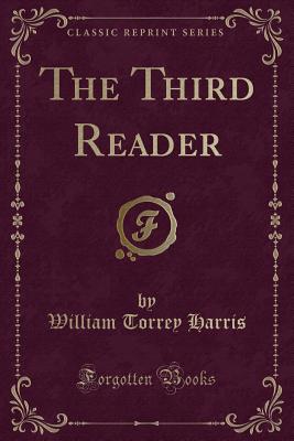 The Third Reader (Classic Reprint) - Harris, William Torrey