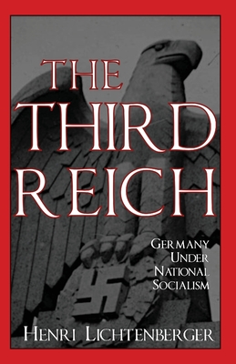 The Third Reich: Germany Under National Socialism - Lichtenberger, Henri, and Pinson, Koppel S (Translated by), and Butler, Nicholas Murray (Foreword by)