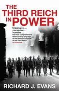 The Third Reich in Power - Evans, Richard J.