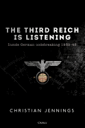 The Third Reich is Listening: Inside German codebreaking 1939-45