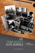 The Third Reich's Elite Schools: A History of the Napolas