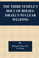 The Third Temple's Holy Of Holies: Israel's Nuclear Weapons