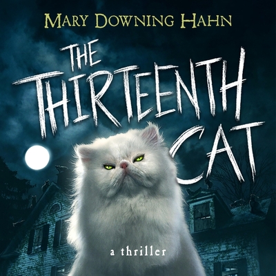 The Thirteenth Cat - Hahn, Mary Downing, and Willis, Stephanie (Read by)