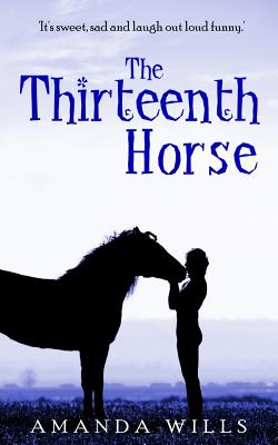 The Thirteenth Horse - Wills, Amanda