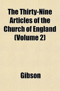 The Thirty-Nine Articles of the Church of England (Volume 2)