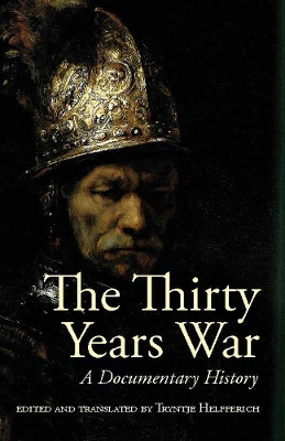 The Thirty Years War: A Documentary History - Helfferich, Tryntje (Translated by)