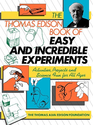 The Thomas Edison Book of Easy and Incredible Experiments - Cook, James G