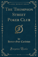 The Thompson Street Poker Club (Classic Reprint)