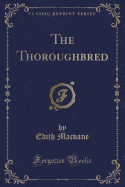 The Thoroughbred (Classic Reprint)