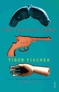 The Thought Gang. Tibor Fischer