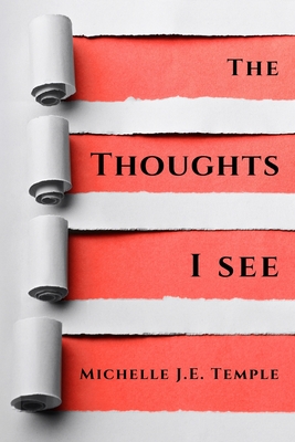The Thoughts I See - Temple, Michelle J E