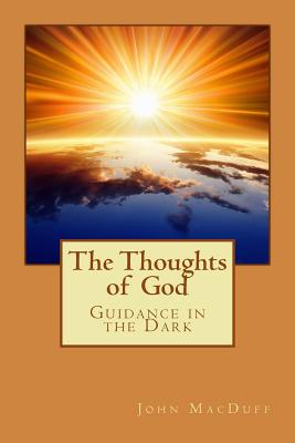 The Thoughts of God: Guidance in the Dark - Macduff, John