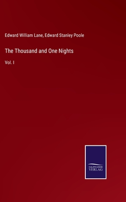 The Thousand and One Nights: Vol. I - Lane, Edward William, and Poole, Edward Stanley (Editor)