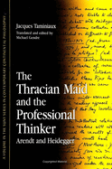 The Thracian Maid and the Professional Thinker: Arendt and Heidegger