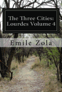 The Three Cities: Lourdes Volume 4