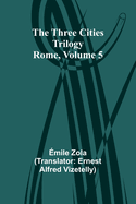 The Three Cities Trilogy: Rome, Volume 5